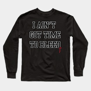 Time To Bleed Long Sleeve T-Shirt